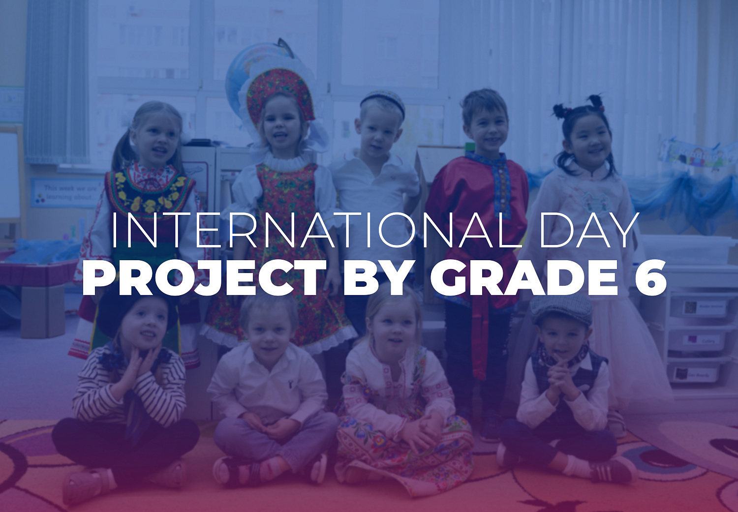 Grade 6 students' International Day Project